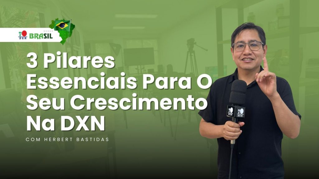 Como Alcançar o Sucesso com a DXN Brasil